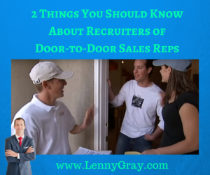 2 things you should know about recruiters of door-to-door sales reps, sales reps, door-to-door sales companies,